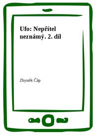 E-kniha Ufo: Nepřítel neznámý. 2. díl - Zbyněk Čáp