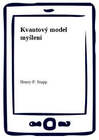 E-kniha Kvantový model myšlení - Henry P. Stapp