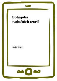 E-kniha Obhajoba evolučních teorií - Ervin Chrt