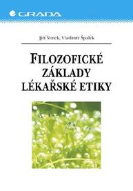 E-kniha Filozofické základy lékařské etiky - Jiří Šimek, Vladimír Špalek