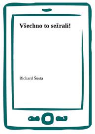 E-kniha Všechno to sežrali! - Richard Šusta