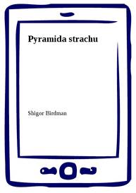 E-kniha Pyramida strachu - Shigor Birdman