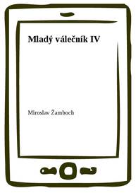 E-kniha Mladý válečník IV - Miroslav Žamboch