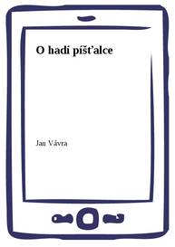 E-kniha O hadí píšťalce - Jan Vávra