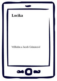 E-kniha Locika - Wilhelm a Jacob Grimmové