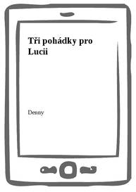 E-kniha Tři pohádky pro Lucii - Denny Newman