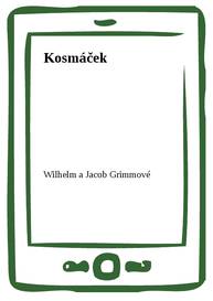 E-kniha Kosmáček - Wilhelm a Jacob Grimmové