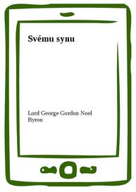 E-kniha Svému synu - Lord George Gordon Noel Byron