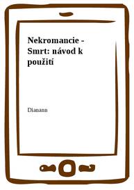 E-kniha Nekromancie - Smrt: návod k použití - Dianann