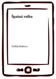 E-kniha Špatná volba - Ondřej Hadrava