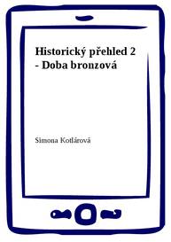 E-kniha Historický přehled 2 - Doba bronzová - Simona Kotlárová