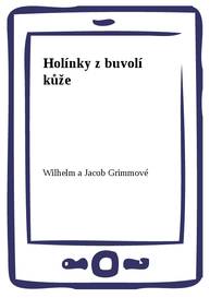 E-kniha Holínky z buvolí kůže - Wilhelm a Jacob Grimmové