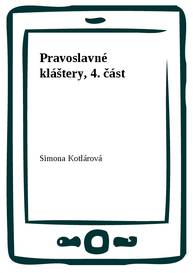 E-kniha Pravoslavné kláštery, 4. část - Simona Kotlárová