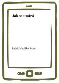 E-kniha Jak se umírá - Radek Mechiko Švarc