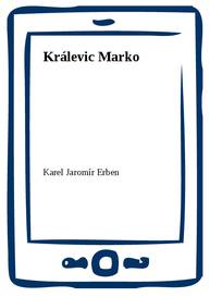 E-kniha Králevic Marko - Karel Jaromír Erben