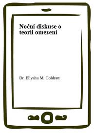 E-kniha Noční diskuse o teorii omezení - Dr. Eliyahu M. Goldratt