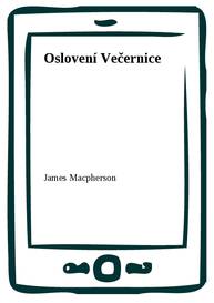 E-kniha Oslovení Večernice - James Macpherson