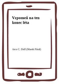 E-kniha Vzpomeň na ten konec léta - Arco C. Delf