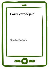 E-kniha Lovec čarodějnic - Miroslav Žamboch