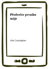 E-kniha Předvečer prvního máje - John Cunningham