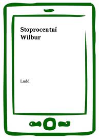 E-kniha Stoprocentní Wilbur - Ludd