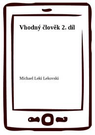 E-kniha Vhodný člověk 2. díl - Michael Leki Lekovski