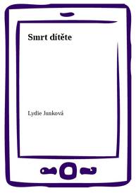 E-kniha Smrt dítěte - Lydie Junková