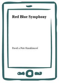 E-kniha Red Blue Symphony - Pavel a Petr Harašímové