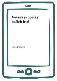 E-kniha Veverky- opičky našich lesů - David Storch