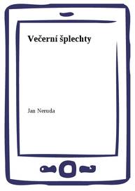 E-kniha Večerní šplechty - Jan Neruda