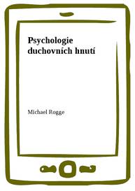 E-kniha Psychologie duchovních hnutí - Michael Rogge