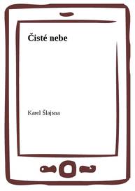 E-kniha Čisté nebe - Karel Šlajsna