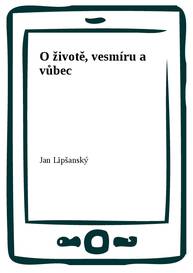 E-kniha O životě, vesmíru a vůbec - Jan Lipšanský