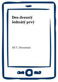 E-kniha Den dvoustý šedesátý prvý - Jiří X. Brossmann