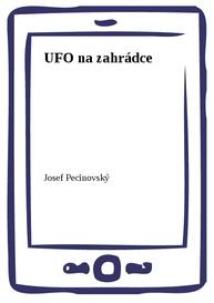 E-kniha UFO na zahrádce - Josef Pecinovský