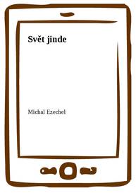 E-kniha Svět jinde - Michal Ezechel