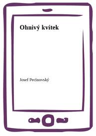 E-kniha Ohnivý kvítek - Josef Pecinovský