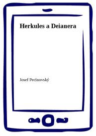 E-kniha Herkules a Deianera - Josef Pecinovský