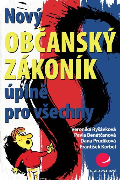 E-kniha Nový občanský zákoník úplně pro všechny - Veronika Ryšávková, František Korbel, Dana Prudíková, Pavla Benátčanová