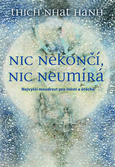 E-kniha Nic nekončí, nic neumírá - Thich Nhat Hanh