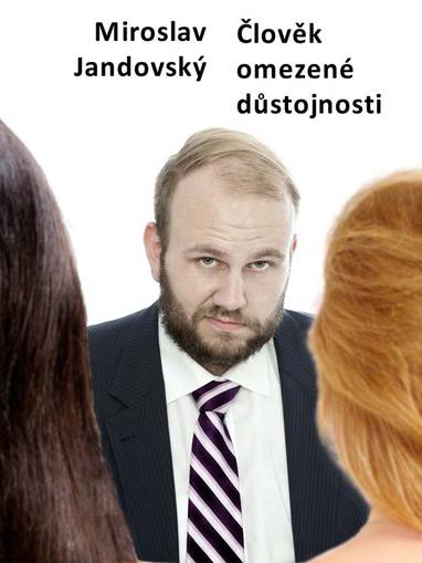 E-kniha Člověk omezené důstojnosti - Miroslav Jandovský