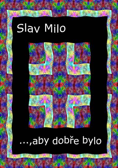 E-kniha …, aby dobře bylo - Slav Milo