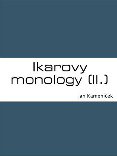 E-kniha Ikarovy monology (II.) - Jan Kameníček