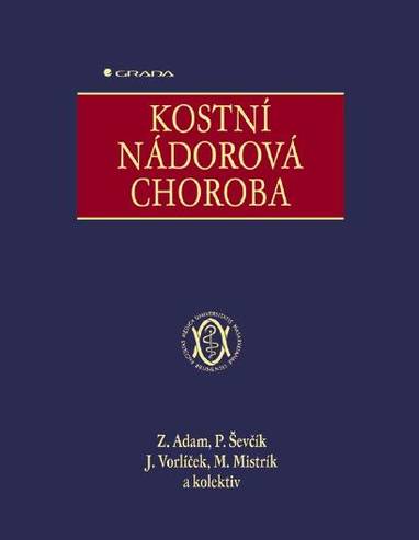 E-kniha Kostní nádorová choroba - Jiří Vorlíček, Pavel Ševčík, kolektiv a, Zdeněk Adam, Martin Mistrík