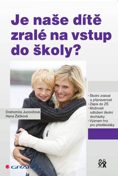 E-kniha Je naše dítě zralé na vstup do školy? - Drahomíra Jucovičová, Hana Žáčková