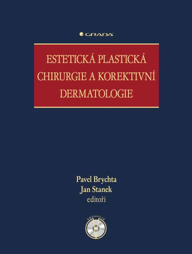 E-kniha Estetická plastická chirurgie a korektivní dermatologie - kolektiv a, Jan Staněk, Pavel Brychta