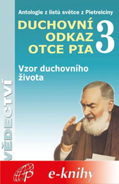 E-kniha Duchovní odkaz otce Pia 3 - Pater Pio z Pietrelciny