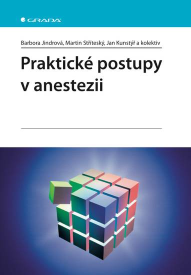 E-kniha Praktické postupy v anestezii - kolektiv a, Barbora Jindrová, Martin Stříteský, Jan Kunstýř