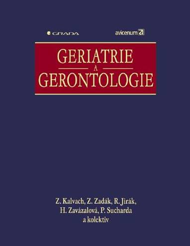 E-kniha Geriatrie a gerontologie - Zdeněk Kalvach, Helena Zavázalová, Roman Jirák, kolektiv a, Zdeněk Zadák, Petr Sucharda