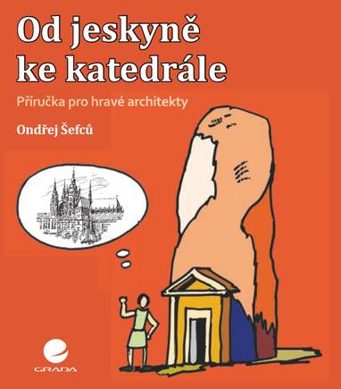 E-kniha Od jeskyně ke katedrále - Ondřej Šefců